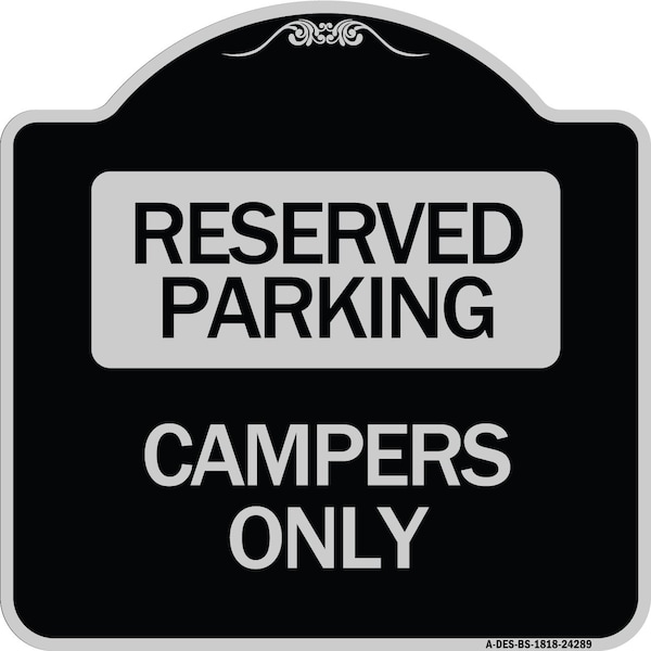 Designer Series Campers Only, Black & Silver Heavy-Gauge Aluminum Sign, 18" x 18", BS-1818-24289